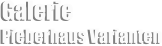 Galerie Pieberhaus Varianten